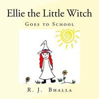 Ellie the Little Witch: Goes to School 1493599933 Book Cover