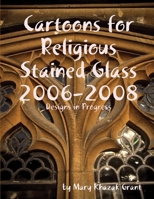 Cartoons for Religious Stained Glass 2006-2008 1105614735 Book Cover