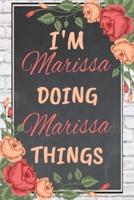 I'm Marissa Doing Marissa Things personalized name notebook for girls and women: Personalized Name Journal Writing Notebook For Girls, women, ... 150 pages, 6X9, Soft cover, Glossy finish 1651213364 Book Cover