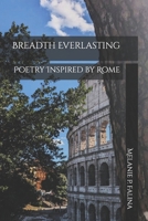 Breadth Everlasting: Poetry Inspired by Rome (Poetry Inspired by Italy) B0G7CKZZNR Book Cover