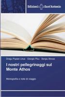 I Nostri Pellegrinaggi Sul Monte Athos 3639606035 Book Cover