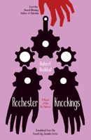 Rochester Knockings: A Novel of the Fox Sisters 1940953200 Book Cover