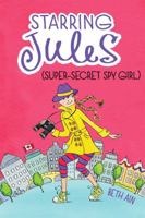 Starring Jules: Super-Secret Spy Girl 0545443571 Book Cover