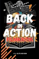 BACK IN ACTION FILMKRITIK: Entdecken Sie die Inspiration, Produktionsdetails und alles, was Fans über diesen actiongeladenen Film wissen müssen. (German Edition) B0DT1GJ3BK Book Cover