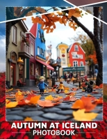 Autumn at Iceland Photo Book: Explore Stunning Autumn Landscapes Of Iceland Through 40 Captivating Images B0DQ5QMGGH Book Cover