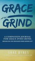 Grace Over Grind Companion Journal 0999676318 Book Cover