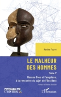 Le malheur des hommes: Moussa Diop et l’angoisse, à la rencontre du sujet de l’Occident (Psychanalyse Et Lien Social) (French Edition) 2336590581 Book Cover