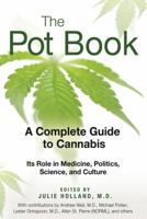 The Pot Book: A Complete Guide to Cannabis 0979862248 Book Cover