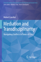 Mediation and Transdisciplinarity: Navigating Conflicts in Times of Crisis 3031784073 Book Cover