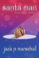 santa man: the journey continues 1434340740 Book Cover