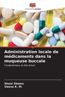 Administration locale de médicaments dans la muqueuse buccale: Fondamentaux et état actuel (French Edition) B0CKKSPF3J Book Cover