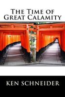 The Time of Great Calamity 152272494X Book Cover