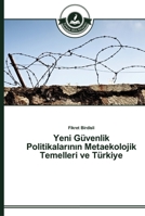 Yeni Güvenlik Politikalarının Metaekolojik Temelleri ve Türkiye 3639672348 Book Cover