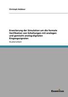 Erweiterung der Simulation um die formale Verifikation von Schaltungen mit analogen und gemischt analog-digitalen Eingangssignalen 3656997764 Book Cover