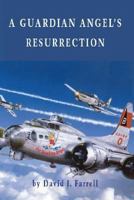 A Guardian Angel's Resurrection 1425114148 Book Cover