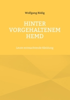 Hinter vorgehaltenem Hemd: Leute entmachtende Kleidung 3754329502 Book Cover