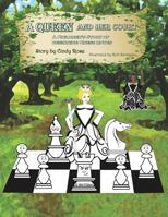 A Queen and Her Court: An Instructional tale of beginnig chess moves for beginners, students and teachers 0991572505 Book Cover