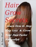 Hair Grow Secrets Guide: Stop Hair Loss & Regrow Your Hair Faster Naturally 1499115490 Book Cover