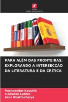 Para Além Das Fronteiras: Explorando a Intersecção Da Literatura E Da Crítica 620668279X Book Cover