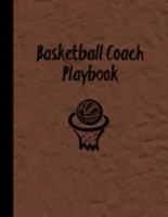 Basketball Coach Playbook: Blank Basketball Court Templates, Player Roster, Record Statistics, Game Schedule, Notebook Journal 1692030418 Book Cover