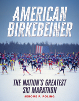 American Birkebeiner: The Nation's Greatest Ski Marathon 1976600537 Book Cover