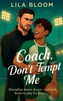 Coach, Don't Tempt Me B0FRVXQ1G5 Book Cover