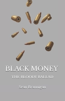 Black Money: The Bloody Ballad B0FNQYKSVP Book Cover