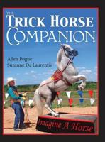 The Trick Horse Companion: Higher Education for Your Horse 1497592143 Book Cover