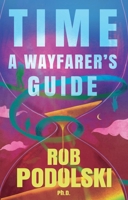 Time: A Wayfarer’s Guide 1836280734 Book Cover
