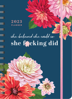 2023 She Believed She Could So She F*cking Did Planner: 17-Month Weekly Organizer for Women with Stickers to Get Shit Done (Thru December 2023) 1728250048 Book Cover