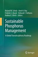 Sustainable Phosphorus Management: A Global Transdisciplinary Roadmap 9400772491 Book Cover