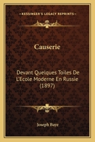 Causerie Devant Quelques Toiles De L'école Moderne En Russie 1148984798 Book Cover