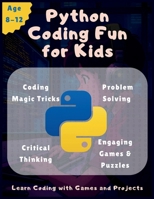 Python Coding Fun For Kids: Exciting,kid-friendly projects to learn Python step by step|Fun games & interactive coding challenges|Easy-to-follow ... that spark curiosity & problem-solving skills B0FSWSM8B4 Book Cover