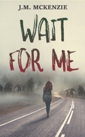 Wait for Me B08SPF5FTR Book Cover