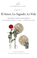 El Amor, L Sagrado, La Vida: Quienes somos realement B0C6W1C8MT Book Cover