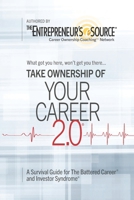 Your Career 2.0: A Survival Guide for The Battered Career and Investor Syndrome 1501025848 Book Cover