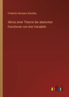 Abriss einer Theorie der abelschen Functionen von drei Variabeln 336862654X Book Cover
