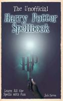 The Unofficial Harry Potter Spellbook: Learn All the Spells with Fun 1726801837 Book Cover