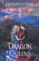 Dragon Queens: A Lesbian Romance Novel B09SBYC5R4 Book Cover