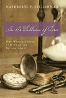 In the Fullness of Time: One Woman's Story of Growth and Empowerment 1540718905 Book Cover