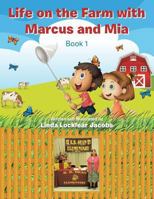 Life on the Farm with Marcus and MIA: Book 1 1496940385 Book Cover