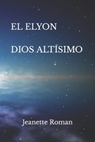 El Elyon: Dios Altísimo B0BLG5BGYJ Book Cover