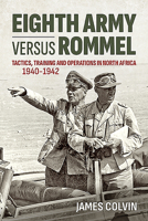 Eighth Army Versus Rommel: Tactics, Training and Operations in North Africa 1940-1942 1913336646 Book Cover