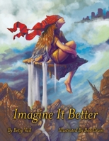 Imagine It Better B0C4C8D9ZF Book Cover