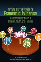 Advancing the Power of Economic Evidence to Inform Investments in Children, Youth, and Families 0309440599 Book Cover
