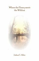 Where the Honey meets the Wildcat 061559297X Book Cover