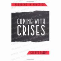 Coping with Crises (Problems in Practice Series) 0415035465 Book Cover