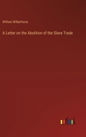 A Letter on the Abolition of the Slave Trade 3368926934 Book Cover
