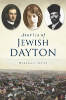 Stories of Jewish Dayton 1467149446 Book Cover