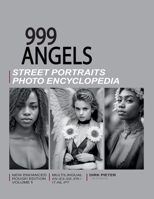 999 Angels (Volume 1. Multilingual, new enhanced rough edition.): Street Portraits Photo Encyclopedia 9462880824 Book Cover
